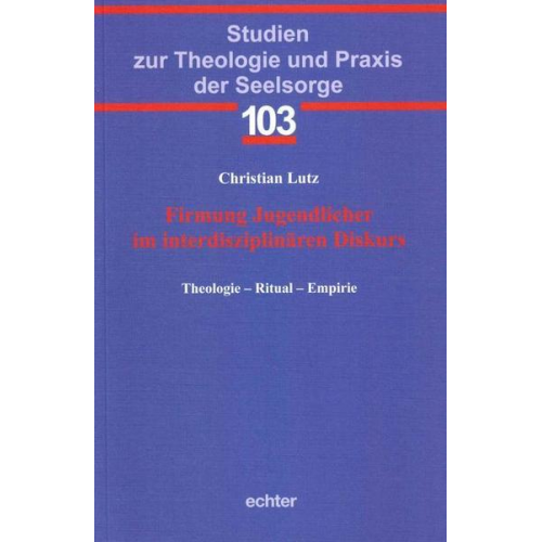 Christian Lutz - Firmung Jugendlicher im interdisziplinären Diskurs