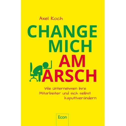 Axel Koch - Change mich am Arsch