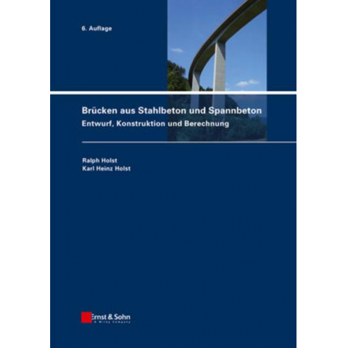 Ralph Holst & Karl Heinz Holst - Brücken aus Stahlbeton und Spannbeton