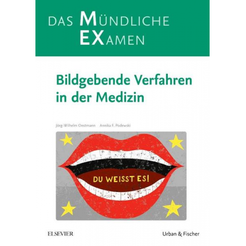 Jörg Wilhelm Oestmann & Annika Franziska Sabine Podewski & Roland Mühlbauer & Katrin Eichler - MEX Das mündliche Examen - Bildgebende Verfahren in der Medizin