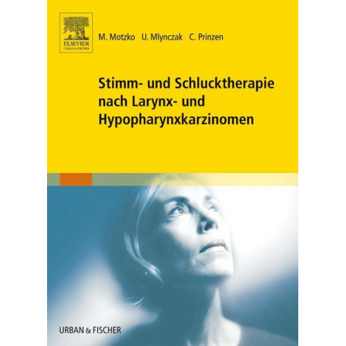 Manuela Motzko & Ute Mlynczak & Claudia Prinzen - Stimm- und Schlucktherapie nach Larynx- und Hypopharynxkarzinomen