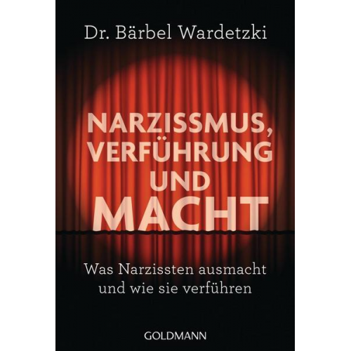 Bärbel Wardetzki - Narzissmus, Verführung und Macht