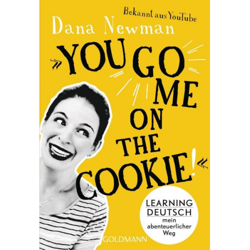 Dana Newman - You go me on the cookie!