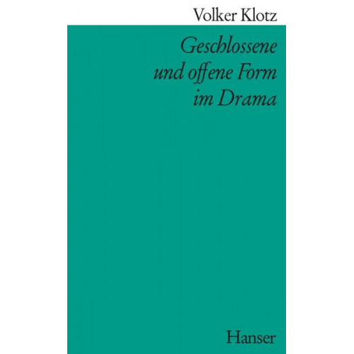 Volker Klotz - Geschlossene und offene Form im Drama