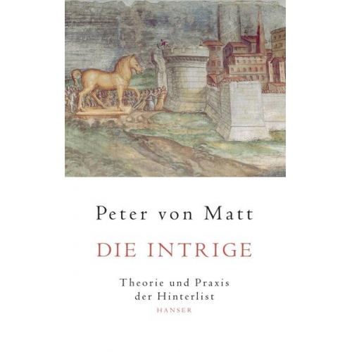 Peter von Matt - Die Intrige