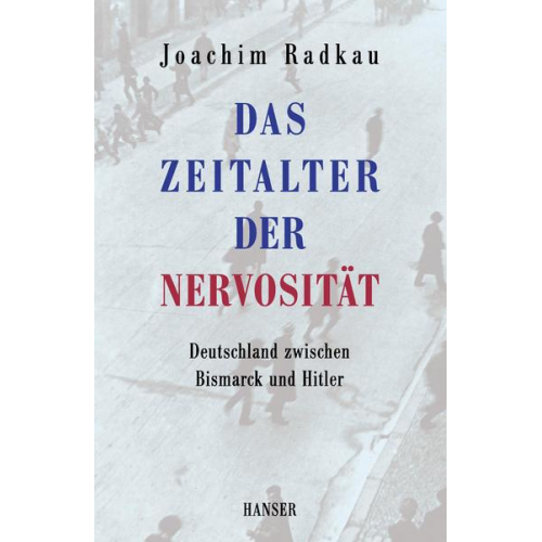 Joachim Radkau - Das Zeitalter der Nervosität