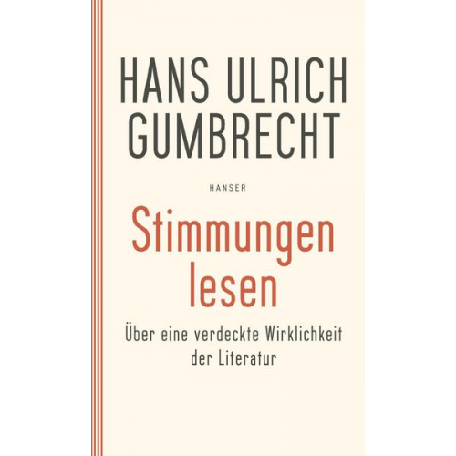 Hans Ulrich Gumbrecht - Stimmungen lesen