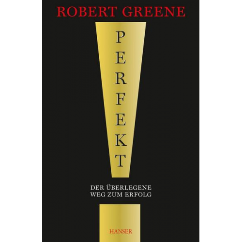 Robert Greene - Perfekt! Der überlegene Weg zum Erfolg