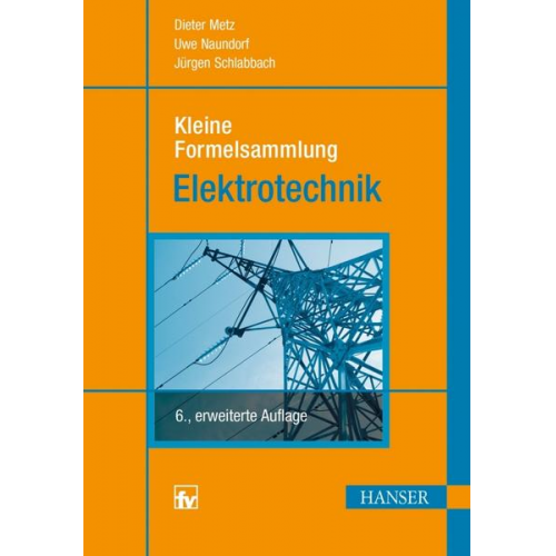 Dieter Metz & Uwe Naundorf & Jürgen Schlabbach - Kleine Formelsammlung Elektrotechnik