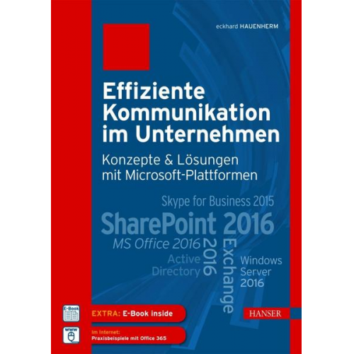 Eckhard Hauenherm - Effiziente Kommunikation im Unternehmen: Konzepte & Lösungen mit Microsoft-Plattformen