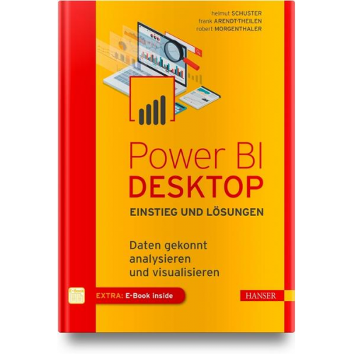 Helmut Schuster & Frank Arendt-Theilen & Robert Morgenthaler - Power BI Desktop – Einstieg und Lösungen