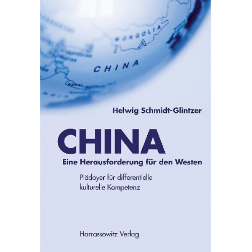 Helwig Schmidt-Glintzer - CHINA – Eine Herausforderung für den Westen