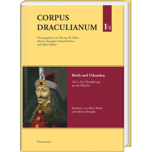 Corpus Draculianum. Dokumente und Chroniken zum walachischen Fürsten Vlad dem Pfähler 1448–1650