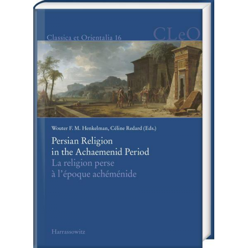 Persian Religion in the Achaemenid Period / La religion perse à l’époque achéménide