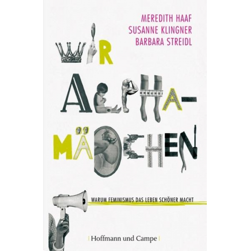 Meredith Haaf & Susanne Klingner & Barbara Streidl - Wir Alphamädchen