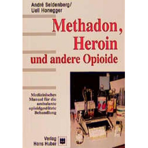 André Seidenberg & Ueli Honegger - Methadon, Heroin und andere Opioide