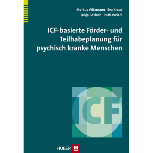 Markus Witzmann & Eva Kraus & Tanja Gerlach & Ruth Weizel - ICF-basierte Förder- und Teilhabeplanung für psychisch kranke Menschen