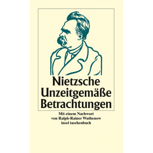 Friedrich Nietzsche - Unzeitgemäße Betrachtungen