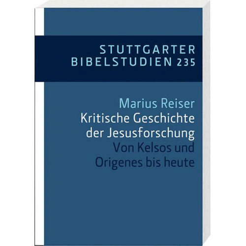 Marius Reiser - Kritische Geschichte der Jesusforschung