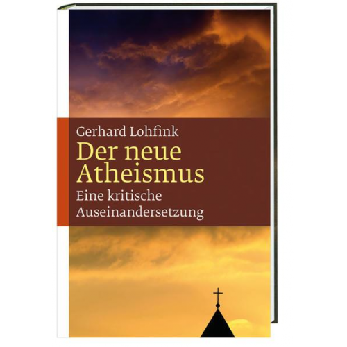 Gerhard Lohfink - Der neue Atheismus