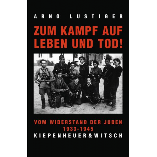 Arno Lustiger - Zum Kampf auf Leben und Tod