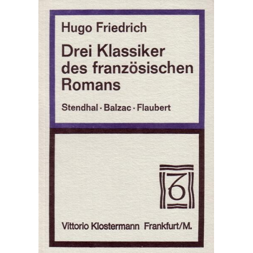Hugo Friedrich - Drei Klasssiker des französischen Romans