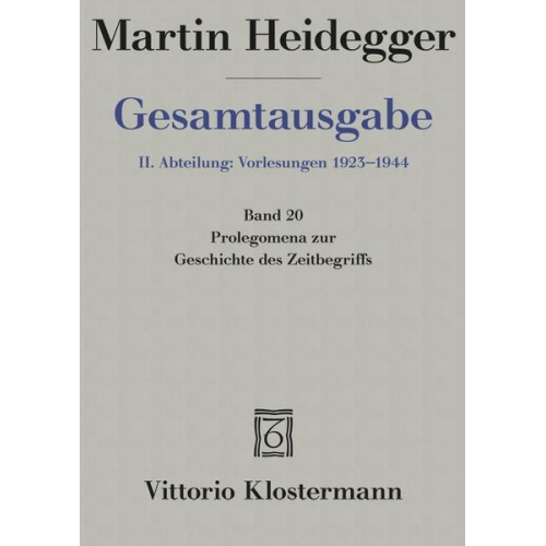Martin Heidegger - Gesamtausgabe Abt. 2 Vorlesungen Bd. 20. Prolegomena zur Geschichte des Zeitbegriffs