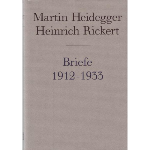 Martin Heidegger & Heinrich Rickert - Briefe 1912 bis 1933 und andere Dokumente