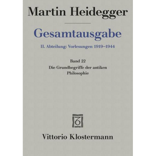 Martin Heidegger - Die Grundbegriffe der antiken Philosophie (Sommersemester 1926)