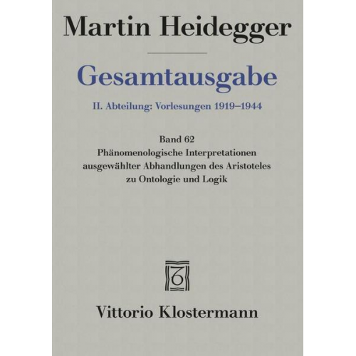 Martin Heidegger - Phänomenologische Interpretationen ausgewählter Abhandlungen des Aristoteles zur Ontologie und Logik (Sommersemester 1922)