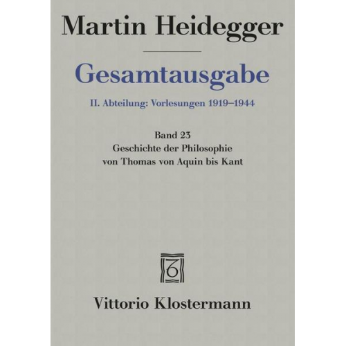 Martin Heidegger - Geschichte der Philosophie von Thomas von Aquin bis Kant. (Wintersemester 1926/27)