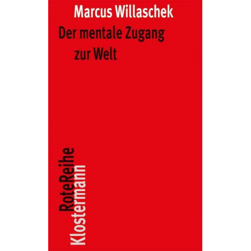 Marcus Willaschek - Der mentale Zugang zur Welt