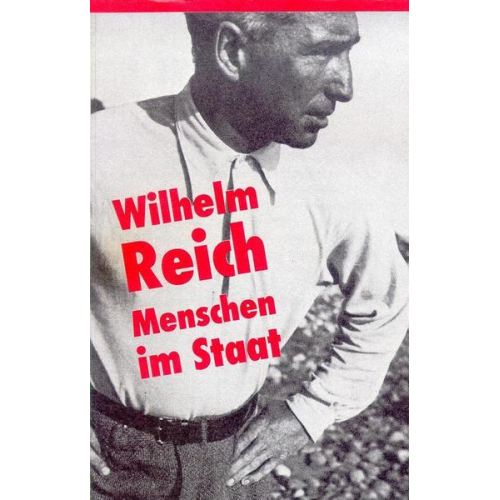 Wilhelm Reich - Menschen im Staat