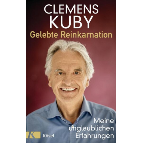 Clemens Kuby - Gelebte Reinkarnation