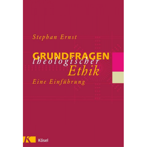 Stephan Ernst - Grundfragen theologischer Ethik