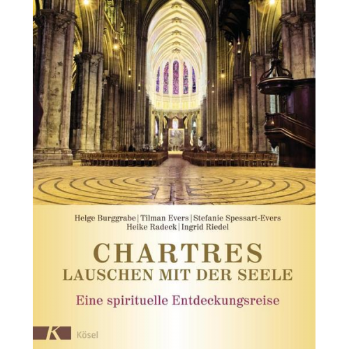 Helge Burggrabe & Tilman Evers & Stefanie Spessart-Evers & Heike Radeck & Ingrid Riedel - Chartres - Lauschen mit der Seele