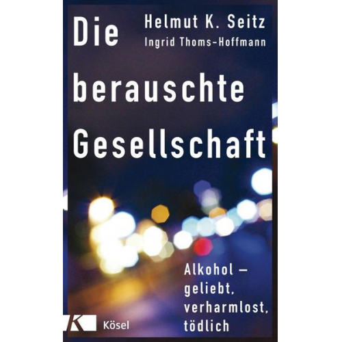 Helmut K. Seitz & Ingrid Thoms-Hoffmann - Die berauschte Gesellschaft