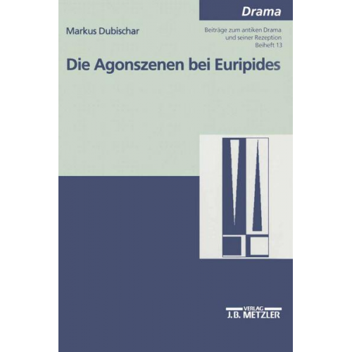 Markus Dubischar - Die Agonszenen bei Euripides