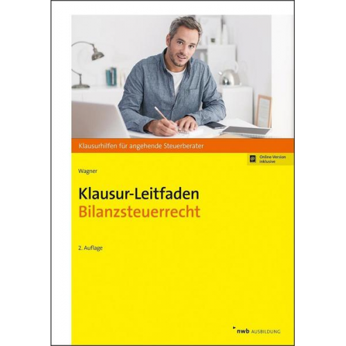 Edmund Wagner - Klausur-Leitfaden Bilanzsteuerrecht