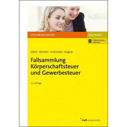 Josef Köllen & Gudrun Reichert & Stefan Schönwald & Edmund Wagner - Fallsammlung Körperschaftsteuer und Gewerbesteuer