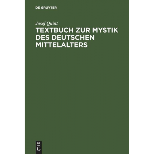 Josef Quint - Textbuch zur Mystik des deutschen Mittelalters