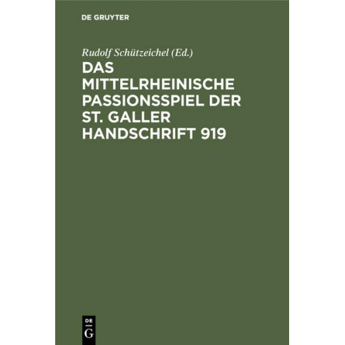 Das mittelrheinische Passionsspiel der St. Galler Handschrift 919