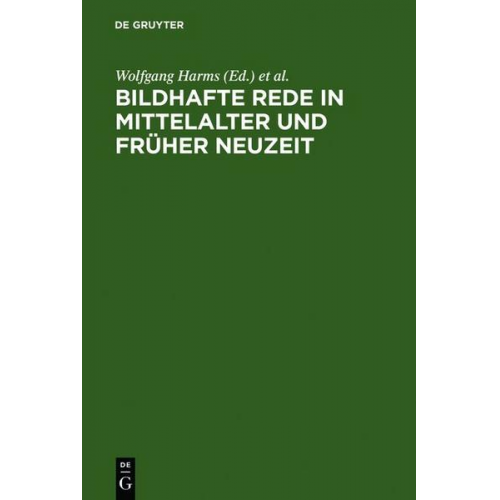 Wolfgang Harms & Klaus Speckenbach - Bildhafte Rede in Mittelalter und früher Neuzeit