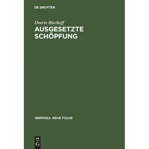 Doerte Bischoff - Ausgesetzte Schöpfung