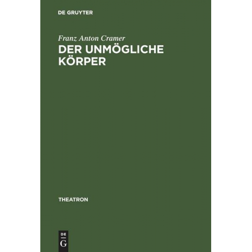 Franz Anton Cramer - Der unmögliche Körper