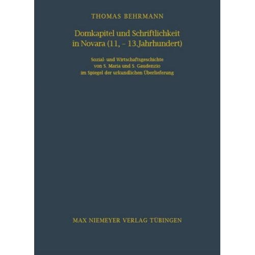 Thomas Behrmann - Domkapitel und Schriftlichkeit in Novara (11.-13. Jahrhundert)