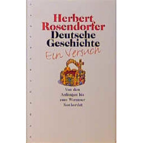 Herbert Rosendorfer - Deutsche Geschichte 1. Ein Versuch