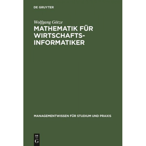 Wolfgang Götze - Mathematik für Wirtschaftsinformatiker