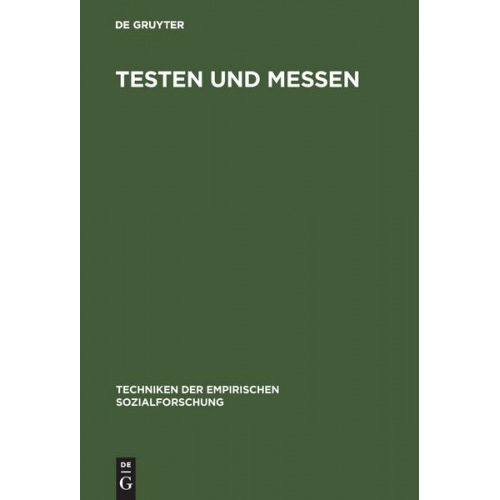 Techniken der empirischen Sozialforschung / Testen und Messen