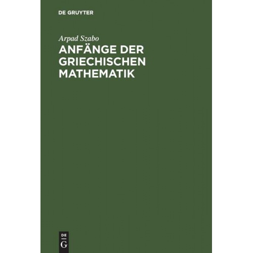 Arpad Szabo - Anfänge der griechischen Mathematik